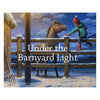 Under the Barnyard Light by Carla Osborne